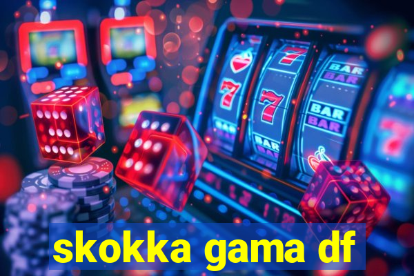 skokka gama df